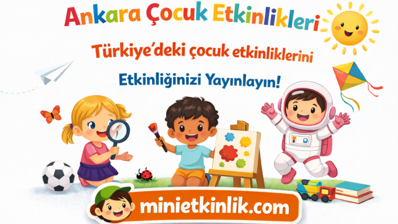 Ankara çocuk etkinlikleri ve aktiviteleri