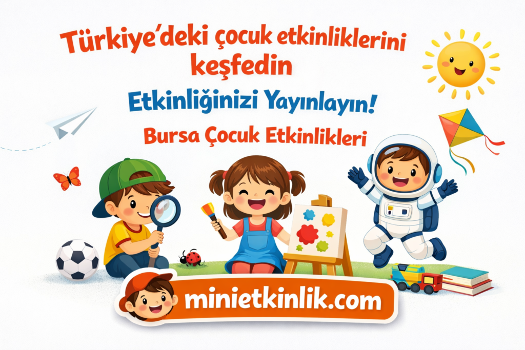 Bursa'da çocuk etkinlikleri aktiviteleri