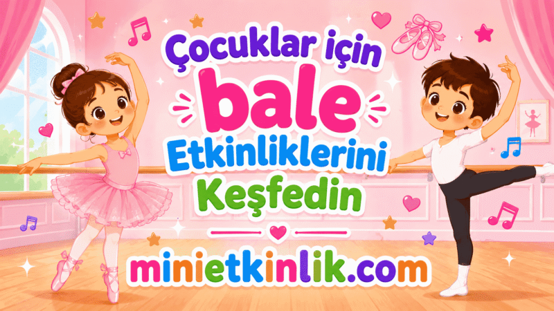 Çocuk Bale Etkinlikleri