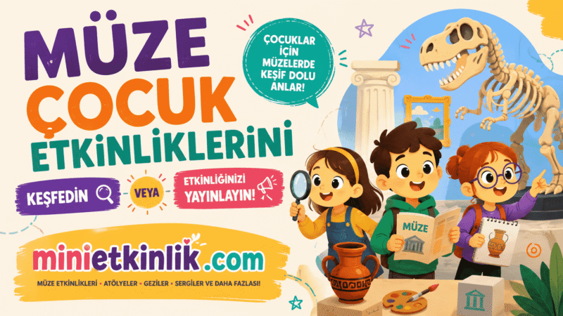 Müze Gezisi Çocuk Etkinlikleri